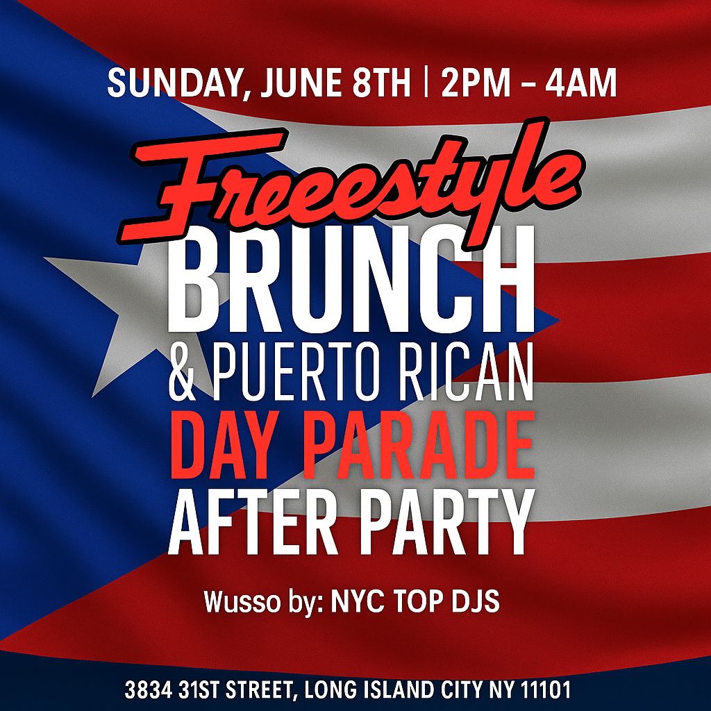 Freestyle Brunch & Puerto Rican Day Parade After Party – Sunday, June 8th