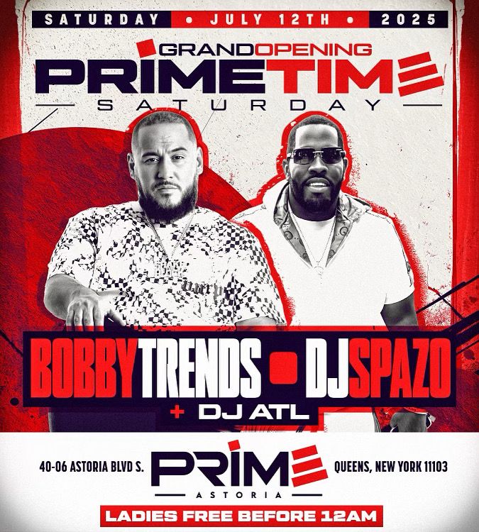 Prime Time Saturdays at Prime Astoria Queens, NY