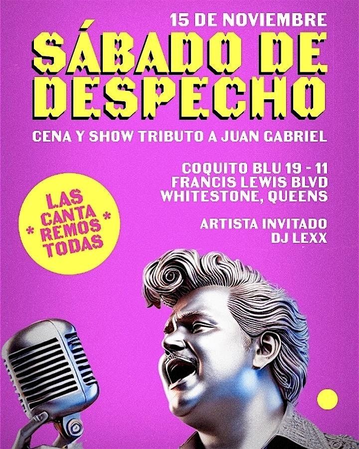 Buy tickets for Sábado de Despecho en Queens: Cena y Show Tributo a Juan Gabriel | Coquito Sábado de Despecho en Queens: Cena y Show Tributo a Juan Gabriel | Coquito