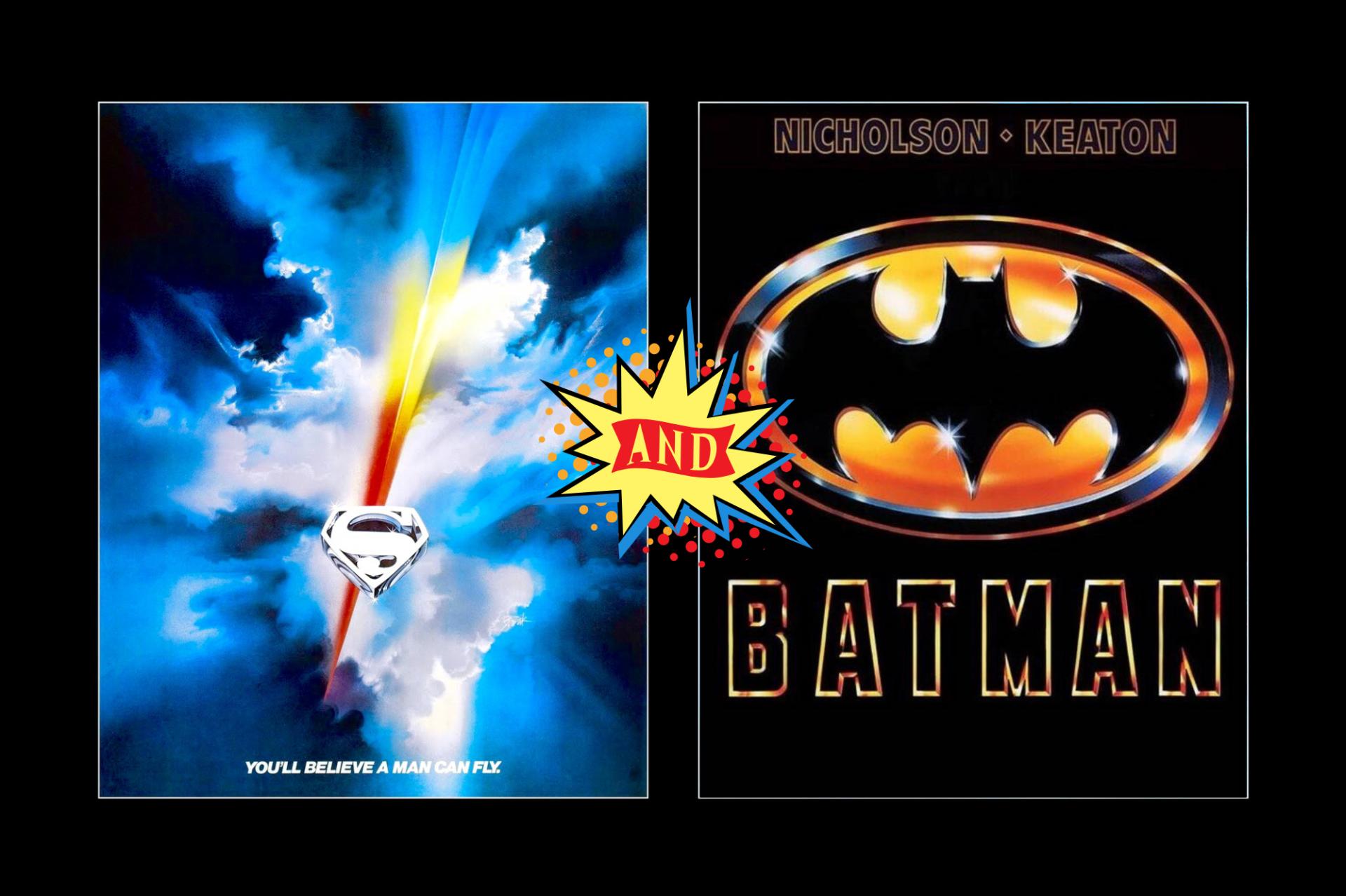 SUPERMAN ‘78 & BATMAN ‘89 (Rescheduled from Feb 22)