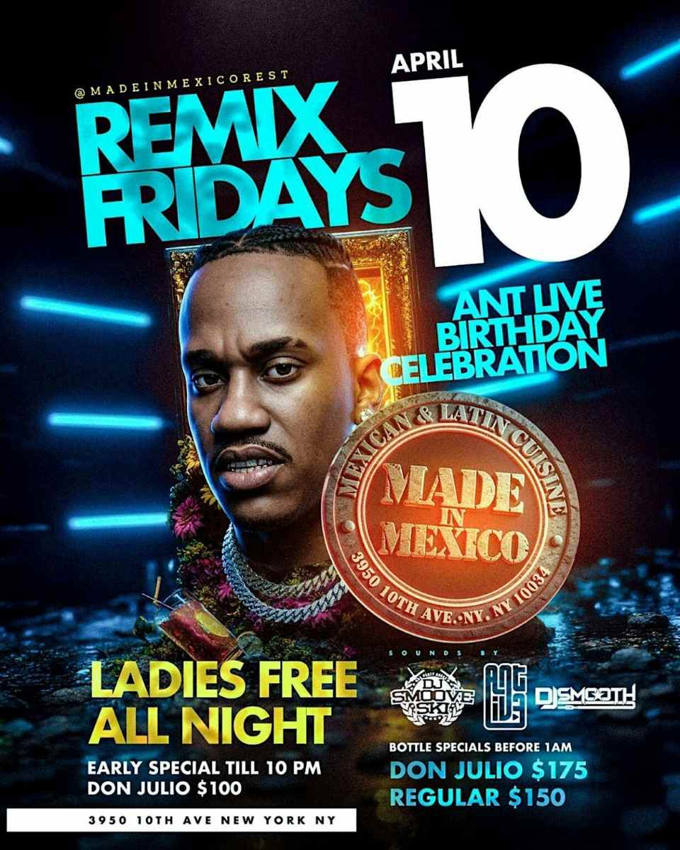 Buy tickets for Remix Fridays DJ Ant Live Birthday at Made in Maxico – Apr 10 Remix Fridays DJ Ant Live Birthday at Made in Maxico – Apr 10