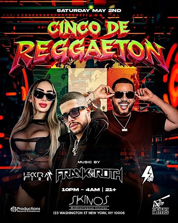 Buy tickets for Cinco De Reggaeton Party NYC at Skinos | Saturday Night Latin Party Cinco De Reggaeton Party NYC at Skinos | Saturday Night Latin Party