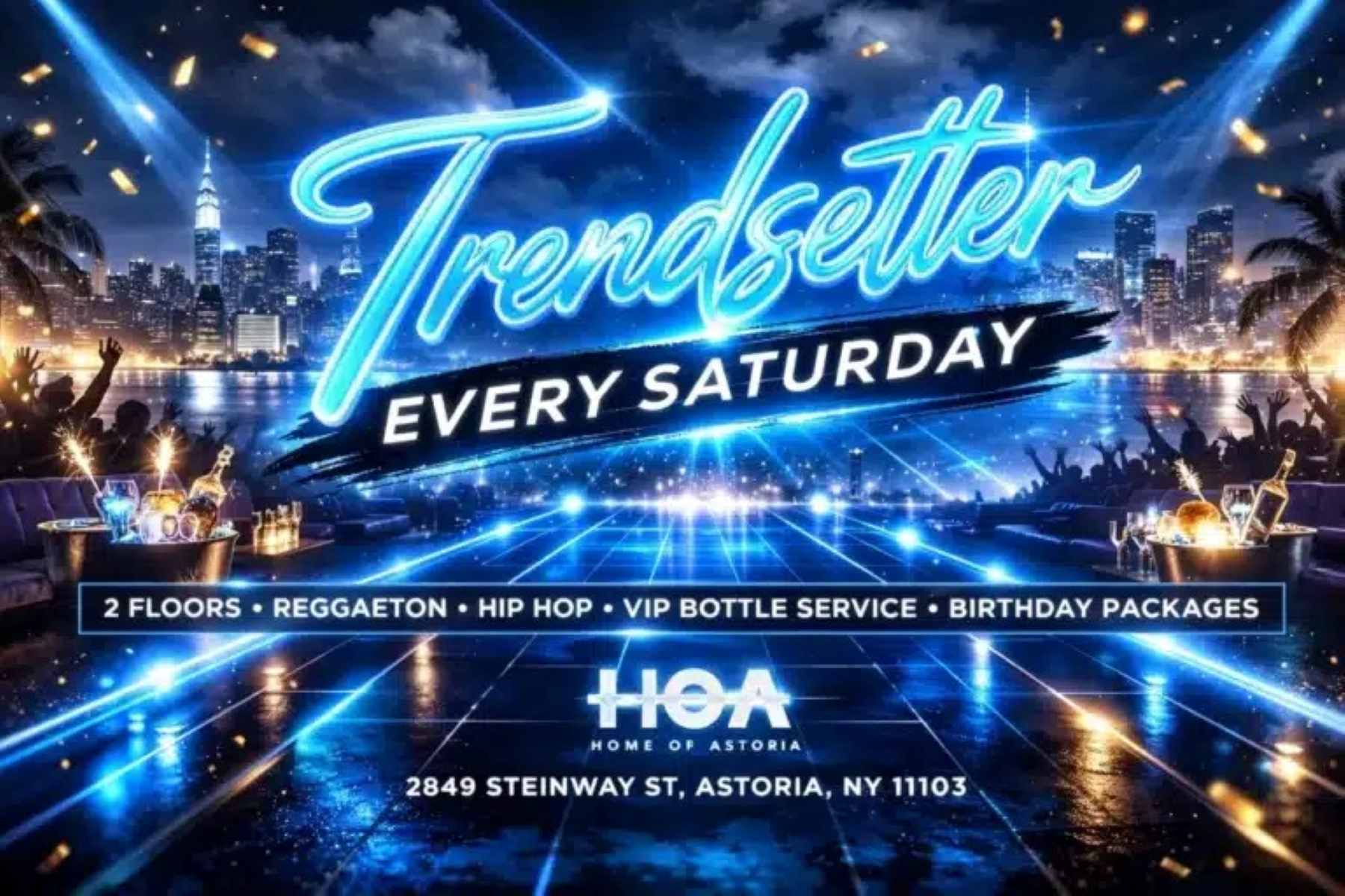 Buy tickets for TrendSetter Saturdays at HOA Astoria – Free Saturday Night Party TrendSetter Saturdays at HOA Astoria – Free Saturday Night Party