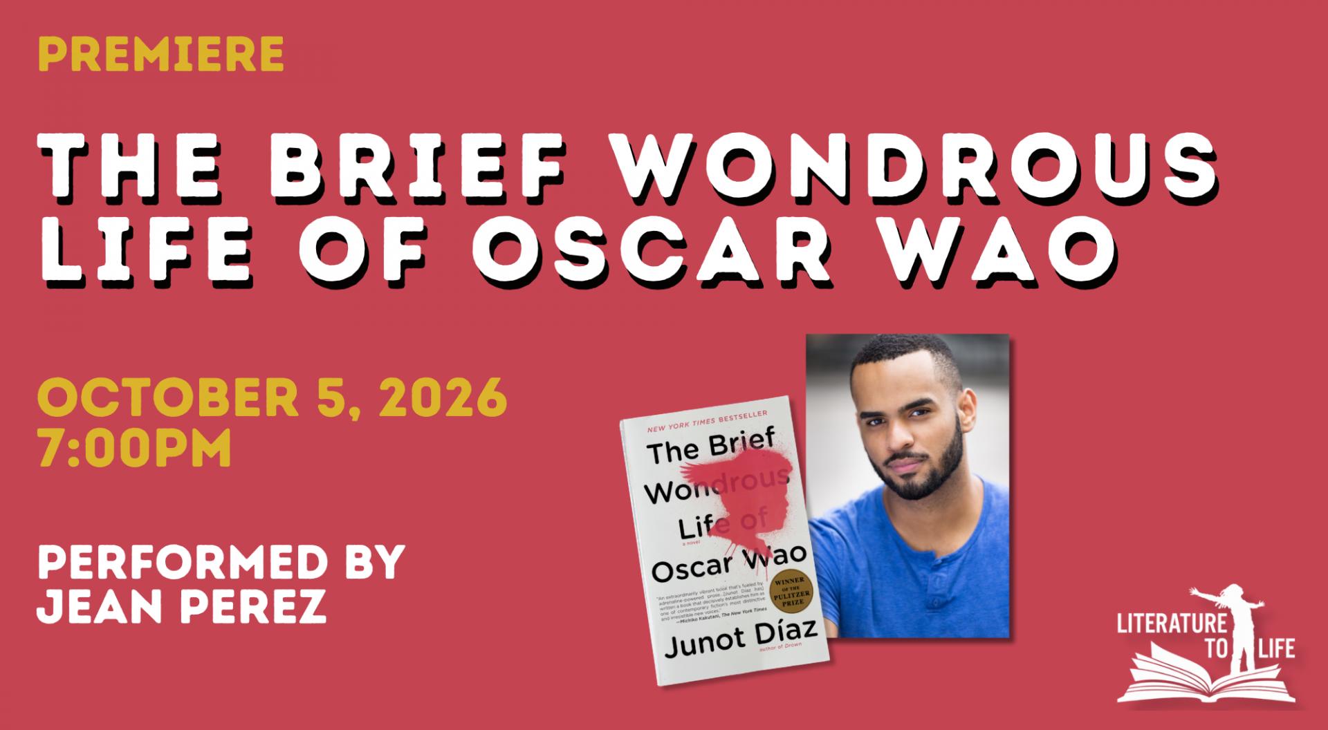 Buy tickets for Literature to Life presents The Brief Wondrous Life of Oscar Wao Literature to Life presents The Brief Wondrous Life of Oscar Wao