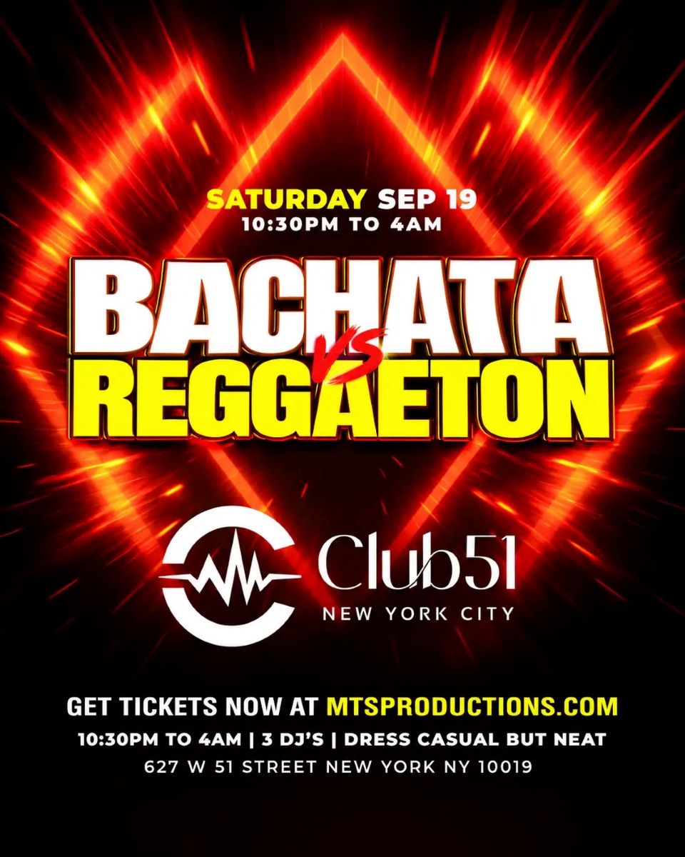 Bachata vs Reggaeton at Club 51 NYC | Sep 19 | Latin Night