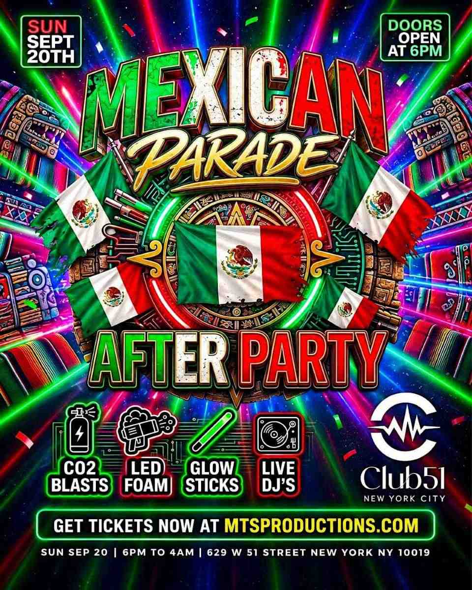 Buy tickets for Mexican Parade After Party at Club 51 NYC | Mexican Parade After Party NYC Mexican Parade After Party at Club 51 NYC | Mexican Parade After Party NYC