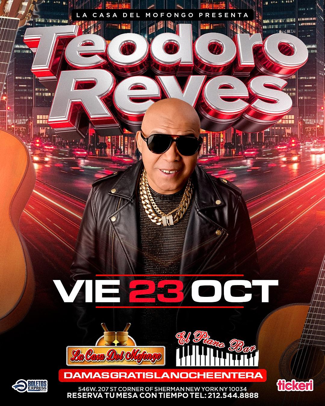Buy tickets for TEODORO REYES (DAMAS GRATIS TODA LA NOCHE) TEODORO REYES (DAMAS GRATIS TODA LA NOCHE)