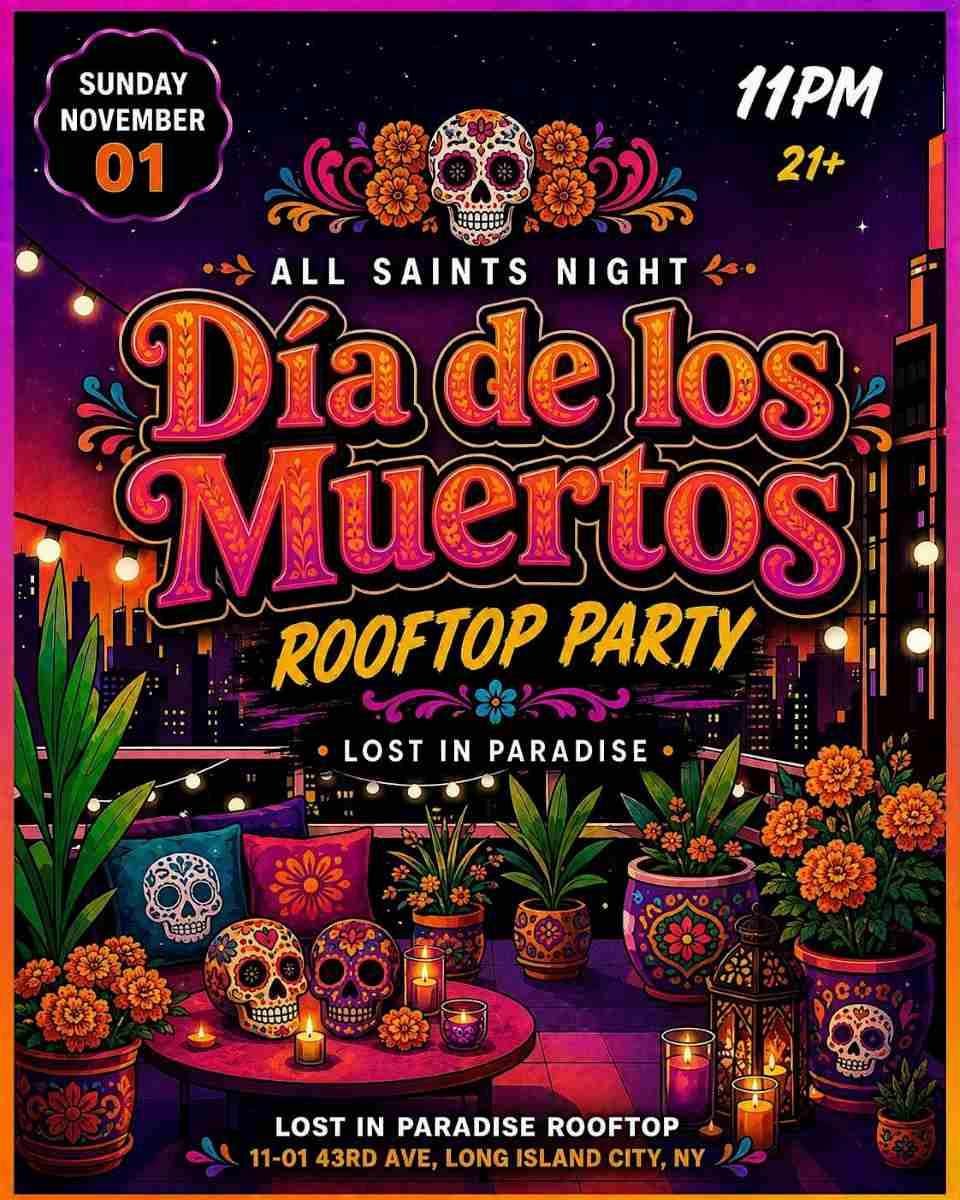 Dia de los Muertos Rooftop Party at Lost in Paradise, Queens